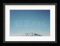Never Stop Exploring Fine Art Print