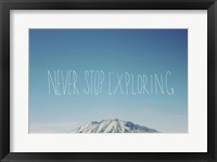 Never Stop Exploring Fine Art Print