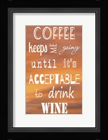 Coffee Keeps Me Going Fine Art Print