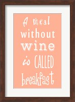 A Meal Without Wine - Peach Fine Art Print