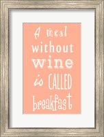 A Meal Without Wine - Peach Fine Art Print