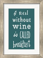 A Meal Without Wine - Teal Fine Art Print