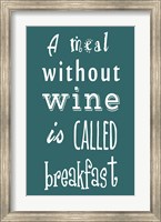 A Meal Without Wine - Teal Fine Art Print