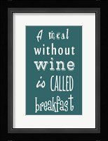 A Meal Without Wine - Teal Fine Art Print