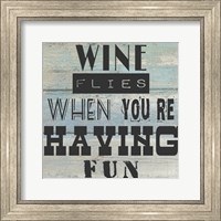 Wine Flies When You're Having Fun - square Fine Art Print