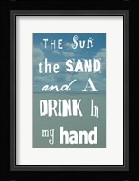 The Sun, The Sand and A Drink in My Hand Fine Art Print