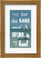 The Sun, the Sand and a Drink in My Hand Fine Art Print