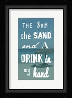 The Sun, the Sand and a Drink in My Hand Framed Print