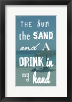 The Sun, the Sand and a Drink in My Hand Fine Art Print