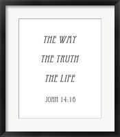 The Way, the Truth, the Life - John 14:16 Fine Art Print