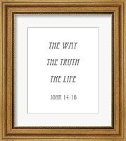 The Way, the Truth, the Life - John 14:16 Fine Art Print