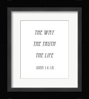The Way, the Truth, the Life - John 14:16 Fine Art Print