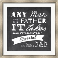 Any Man Can Be A Father Square Fine Art Print