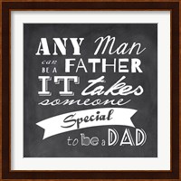Any Man Can Be A Father Square Fine Art Print