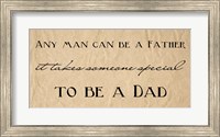 Any Man Can Be A Father Quote Fine Art Print