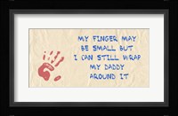 My Finger May Be Small Daddy Fine Art Print