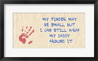 My Finger May Be Small Daddy Fine Art Print