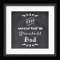 The World's Greatest Dad I Framed Print