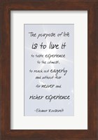 The Purpose of Life is to Live It -Eleanor Roosevelt Fine Art Print