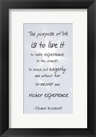 The Purpose of Life is to Live It -Eleanor Roosevelt Fine Art Print