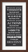 Watch Your Character It Becomes Your Destiny Fine Art Print
