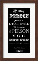 You Are Destined to Become Fine Art Print
