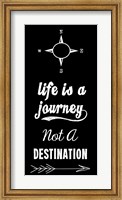 Life Is A Journey Not A Destination black Fine Art Print
