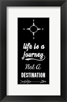 Life Is A Journey Not A Destination black Fine Art Print