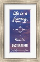 Life Is A Journey Not A Destination Fine Art Print