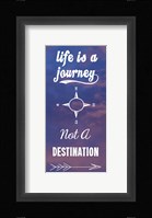 Life Is A Journey Not A Destination Fine Art Print