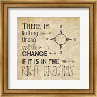 There Is Nothing Wrong With Change Fine Art Print