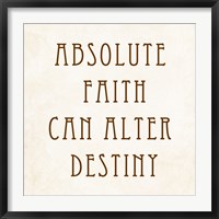 Absolute Faith Can Alter Destiny Fine Art Print