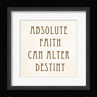 Absolute Faith Can Alter Destiny Fine Art Print