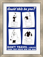 Could This Be You - Don't Travel Fine Art Print