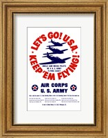 Let's Go USA, Keep 'Em Flying! Fine Art Print