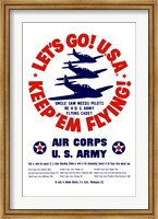 Let's Go USA, Keep 'Em Flying! Fine Art Print