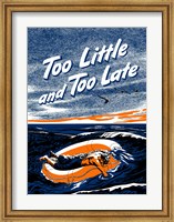 Too Little and Too Late Fine Art Print