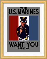 The U.S. Marines Want You Fine Art Print
