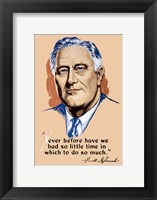 Franklin Delano Roosevelt, Never Before? Fine Art Print