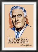 Franklin Delano Roosevelt, Never Before? Fine Art Print