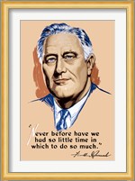 Franklin Delano Roosevelt, Never Before? Fine Art Print