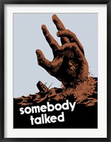 Somebody Talked Fine Art Print