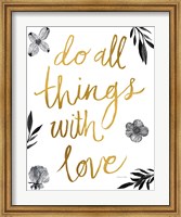 Do All Things with Love BW Fine Art Print