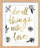 Do All Things with Love BW Fine Art Print