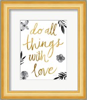 Do All Things with Love BW Fine Art Print