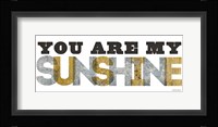 You are my Sunshine Silver Gold Fine Art Print