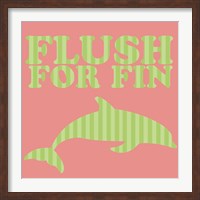 Flushfor Fin Fine Art Print
