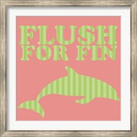 Flushfor Fin Fine Art Print
