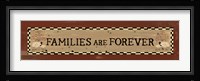 Families are Forever Framed Print