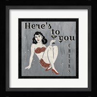 Here's to You Framed Print